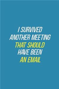 I Survived Another Meeting That Should Have Been An Email