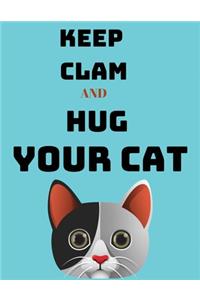 Keep calm and hug your cat