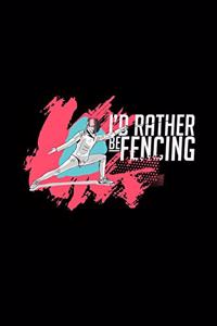 I'd rather be Fencing