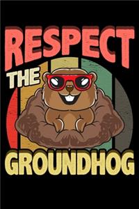 Respect The Groundhog