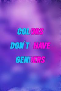 Colors Don't Have Genders