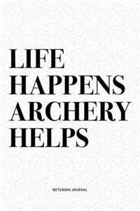 Life Happens Archery Helps