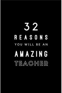 32 Reasons You Will Be An Amazing Teacher