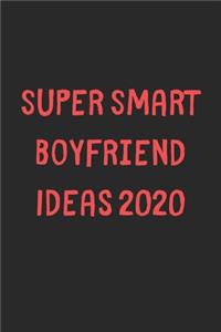 Super Smart Boyfriend Ideas 2020