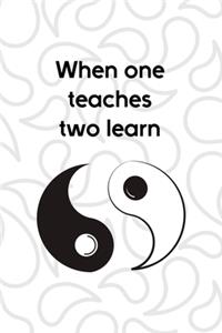 When One Teaches Two Learn