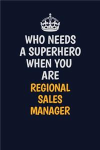 Who Needs A Superhero When You Are Regional Sales Manager