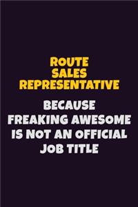 Route Sales Representative, Because Freaking Awesome Is Not An Official Job Title