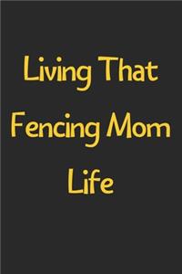Living That Fencing Mom Life