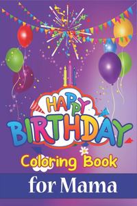 Happy Birthday Coloring Book for MAMA