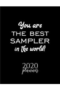 You Are The Best Sampler In The World! 2020 Planner