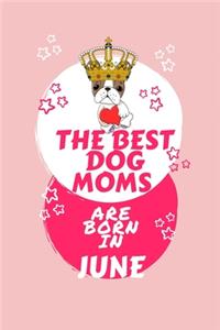 The Best Dog Moms Are Born In June