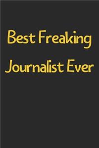 Best Freaking Journalist Ever