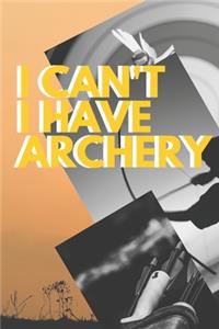 I can't I have Archery