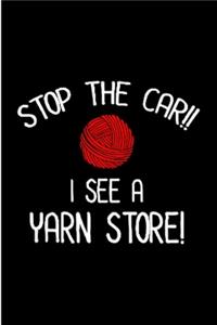 Stop the car i see a yarn store