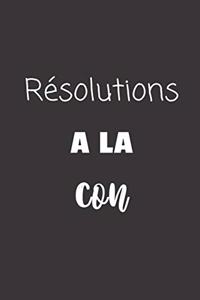 Résolutions à la con