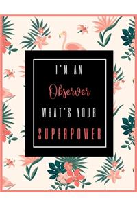 I'm An OBSERVER, What's Your Superpower?