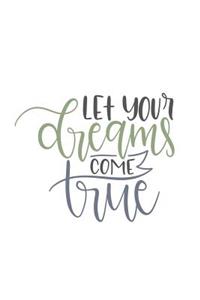 Let Your Dreams Come True