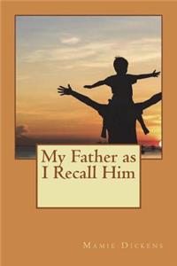 My Father as I Recall Him