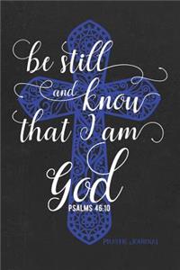 Be Still and Know That I Am God Psalms 46