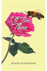 I'll Bee There