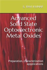 Advanced Solid State Optoelectronic Metal Oxides
