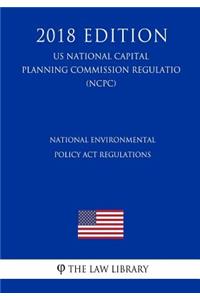 National Environmental Policy Act Regulations (US National Capital Planning Commission Regulation) (NCPC) (2018 Edition)