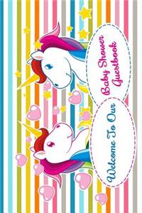 Welcome to Our Baby Shower Guest Book: Comments and Best Wishes from Family, Friends, Relatives and More for Baby Shower Party Mom and Dad