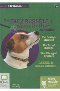 Jack Russell dog detective collection 1: The sausage situation / The buried biscuits / The kitnapped creature