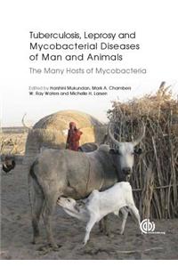 Tuberculosis, Leprosy and Other Mycobacterial Diseases of Man and Animals
