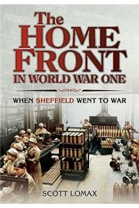 Home Front in World War One: When Sheffield Went to War