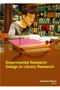 EXPERIMENTAL RESEARCH DESIGN IN LIBRARY RESEARCH