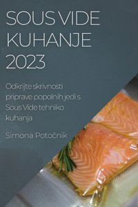 Sous Vide kuhanje 2023