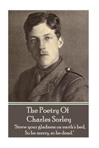 Charles Sorley - The Poetry Of Charles Sorley