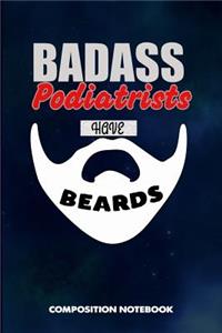 Badass Podiatrists Have Beards