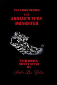 The Story behind the Adrian's Fury Dragster
