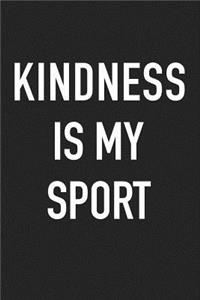 Kindness Is My Sport