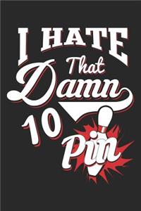 I Hate That Damn 10 Pin