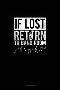 If Lost Return to Band Room: 3 Column Ledger
