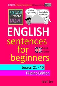 English Lessons Now! English Sentences for Beginners Lesson 21 - 40 Filipino Edition (British Version)