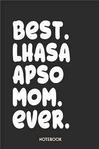 Best Lhasa Apso Mom Ever Notebook