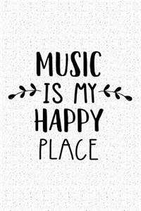 Music Is My Happy Place