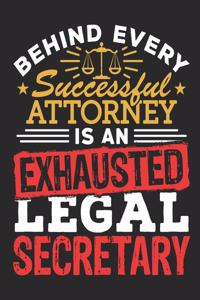 Behind Every Successful Attorney Is an Exhausted Legal Secretary