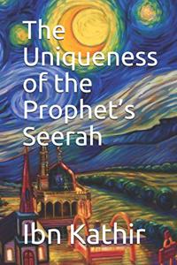 Uniqueness of the Prophet's Seerah