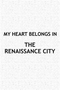 My Heart Belongs in the Renaissance City