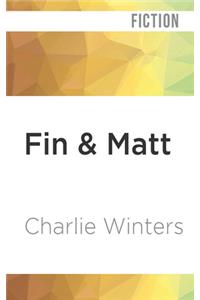 Fin & Matt