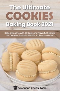 The Ultimate Cookies Baking Book 2021
