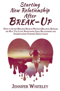 Starting New Relationship After Break-Up