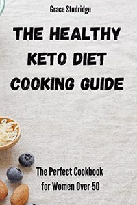 The Healthy Keto Diet Cooking Guide