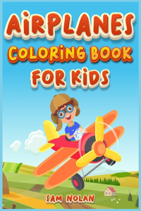 Airplanes Coloring Book for Kids 4-8