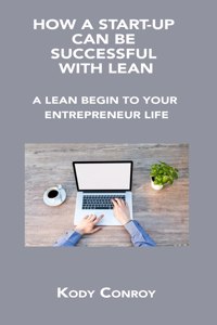 How a Start-Up Can Be Successful with Lean